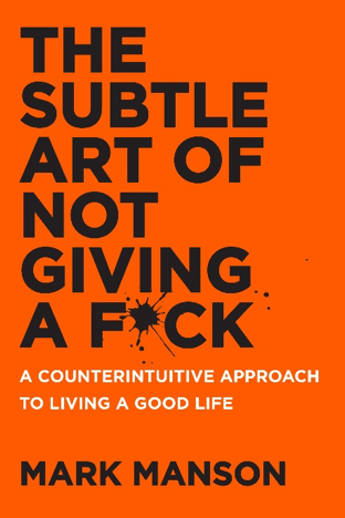 Capa de "The Subtle Art of Not Giving a F*ck". Todos os direitos reservados ao autor do livro, às editoras e outros responsáveis diretos ou indiretos pela obra.