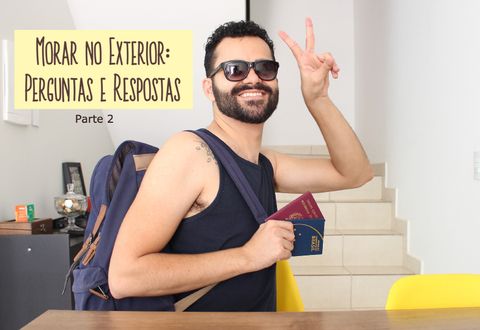 Morar no Exterior: Perguntas e Respostas (parte 2)